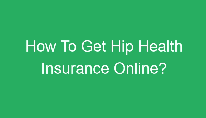 Hip insurance